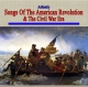 Authentic Songs Of The American Revolution & The Civil War Era