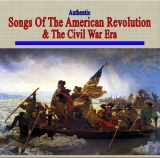 Various Artists - Authentic Songs Of The American Revolution & The Civil War Era - Classic Folk, Blues Music