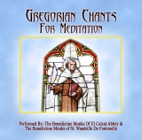 The Benedictine Monks Of El Calcat Abbey & The Benedictine Monks of St. Wandrille De Fontenelle - Gregorian Chants For Meditation - Classic World, Classical Music