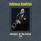 Coleman Hawkins & His Orchestra - Swingin' At The Savoy 1940 - Classic Jazz Music