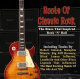 Various Artists - Roots Of Classic Rock: The Blues That Inspired Rock 'N' Roll - Classic Blues, Jazz, Folk Music