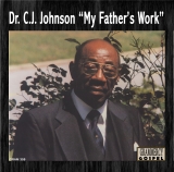 Dr. C.J. Johnson - My Father's Work - Classic Gospel, Christian, Spiritual  Music