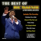 Doc McKenzie & The Gospel Hi-Lites - The Best Of Doc McKenzie & The Gospel Hi-Lites - Classic Gospel, Christian, Spiritual  Music